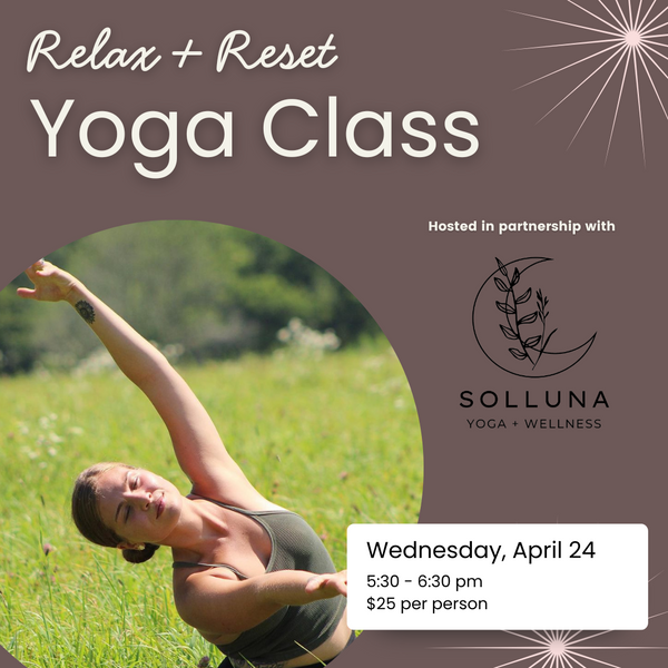 EVENT REGISTRATION: Relax + Reset Yoga with Solluna Yoga + Wellness, April 24