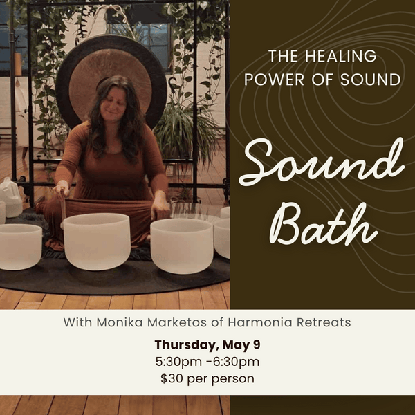 EVENT REGISTRATION: Sound Bath with Monika, May 9 Monika Marketos